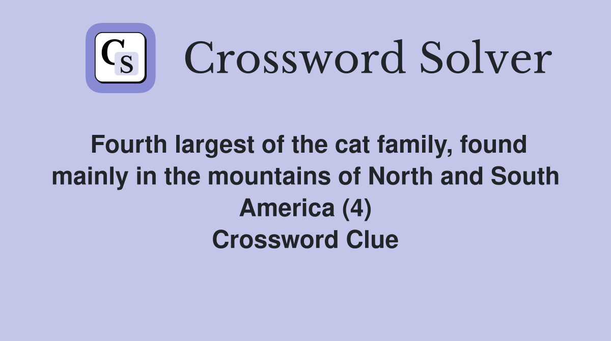 Fourth largest of the cat family, found mainly in the mountains of